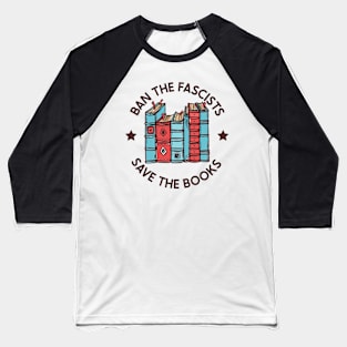 ban the fascists save the books Baseball T-Shirt